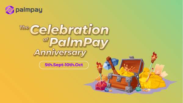 PalmPay Launches ‘PalmPay Anniversary Gold Rush’ To Celebrate Anniversary with N300 Million Giveaways