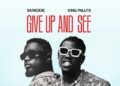 Sarkodie and King Paluta 'Give Up and See'
