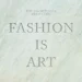 Fashion Is Art , MET GALA 2026 Dress Code