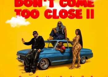Ghanaian Stars Unite for Highly Anticipated Sequel Single 4 Don't Come too Close II