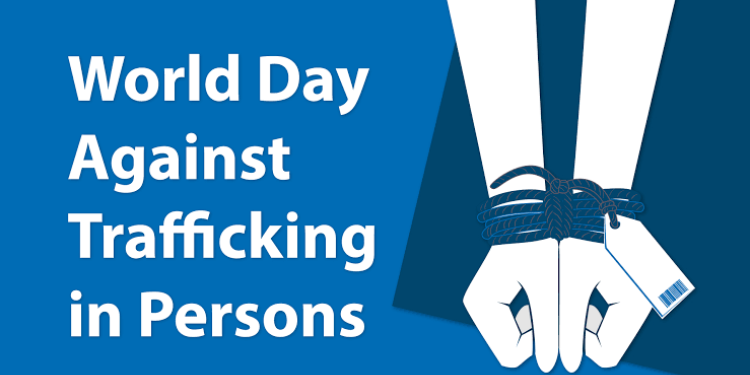 UN-Led Inter-Agency Coalition Raises Alarm Over Rising Human Trafficking 1 World Day against Trafficking in Persons