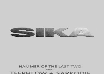 Da Hammer Unveils Sika Featuring Sarkodie and Teephlow Thursday 5 Sika
