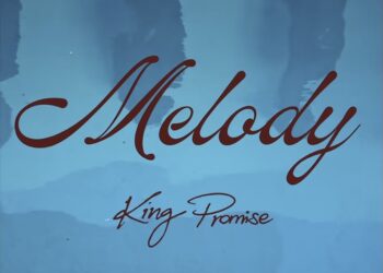 King Promise Drops Official Music Video for ‘Melody’ 4 Melody by King Promise